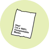 Hey! I'm a 100% compostable mailer